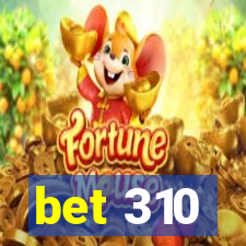 bet 310